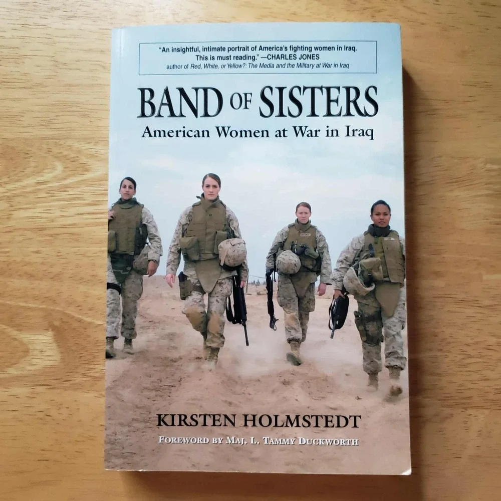Band of Sisters: American Women at‎ War in Iraq by Kirsten Holmstedt 2008
